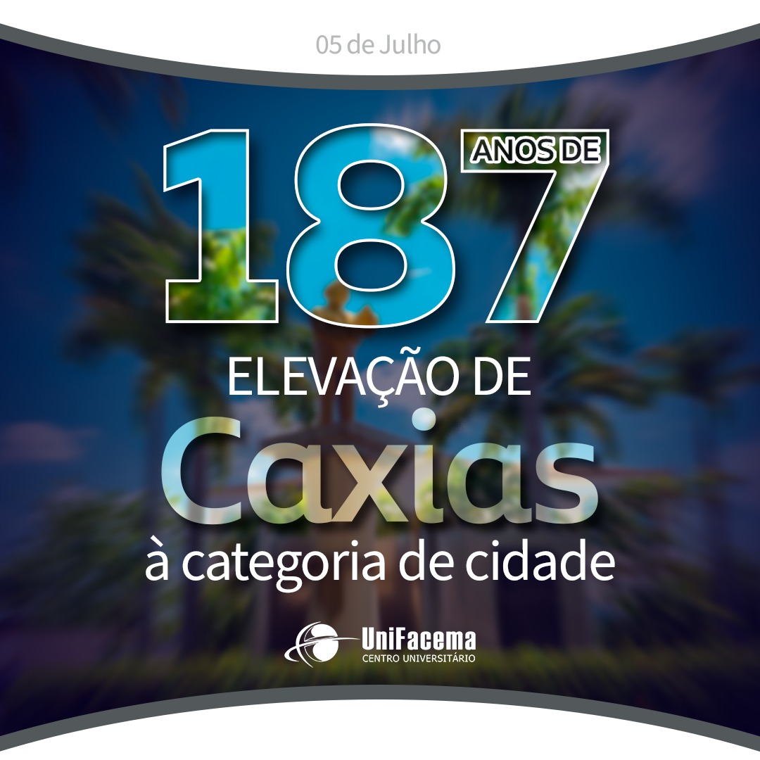 Caxias comemora 187 anos de emancipação política