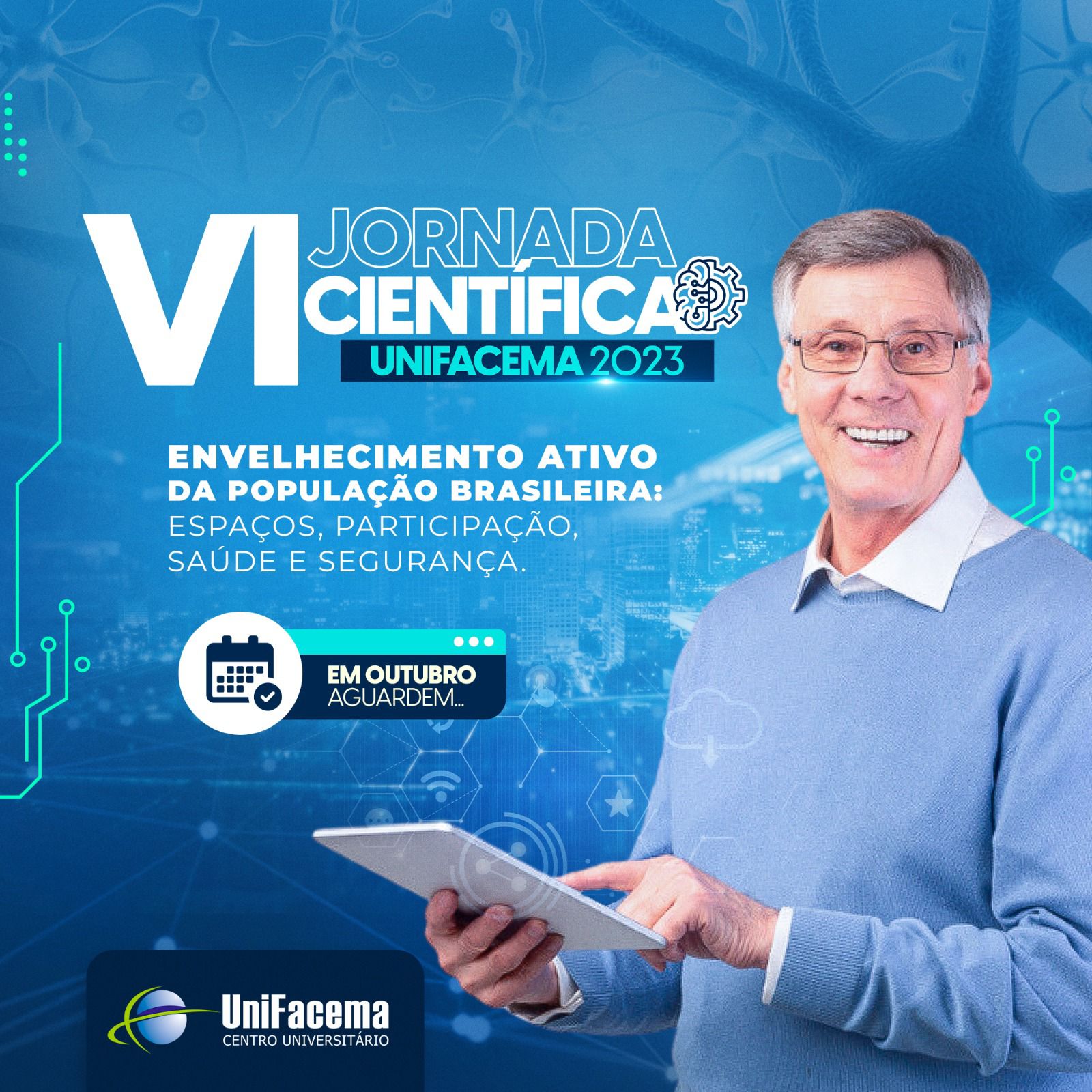 Com o tema: “Envelhecimento ativo da população brasileira: espaços, participação, saúde e segurança”, o UniFacema realizará sua VI Jornada Científica